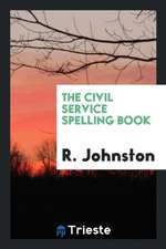 The Civil Service Spelling Book