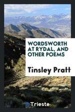 Wordsworth at Rydal, and Other Poems