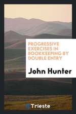 Progressive Exercises in Bookkeeping by Double Entry. [with] Key