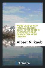 Word Lists of New Normal Readers: Given in the Order in Which the Words First Occur in the Lessons