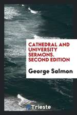 Cathedral and University Sermons. Second Edition