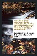 Publications of the American Economic Association; Vol. III, No. 1; I. Statistics in Colleges. II. Sociology and Political Economy. III. the Legal-Ten