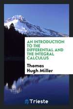 An Introduction to the Differential and the Integral Calculus