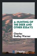 A-Hunting of the Deer and Other Essays