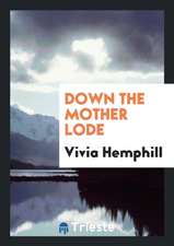 Down the Mother Lode