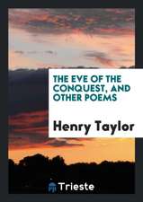 The Eve of the Conquest, and Other Poems