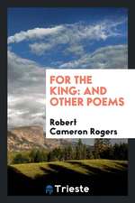 For the King: And Other Poems