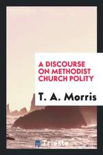 A Discourse on Methodist Church Polity