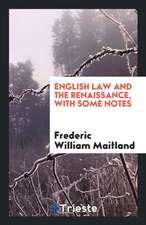 English Law and the Renaissance: With Some Notes