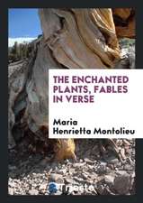 The Enchanted Plants, Fables in Verse