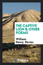 The Captive Lion & Other Poems