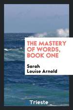 The Mastery of Words, Book One