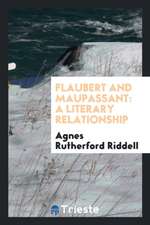 Flaubert and Maupassant: A Literary Relationship ...