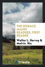 The Horace Mann Readers: First Reader