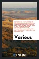 Proceedings of the Ohio State Pharmaceutical Association, at Its Eighteenth Annual Meetin, G Held at Put-In-Bay, June 30, July 1, 1896, Together with