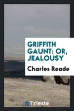 Griffith Gaunt: Or, Jealousy