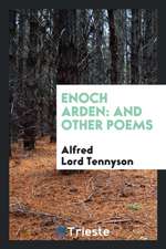 Enoch Arden: And Other Poems