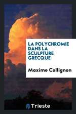 La Polychromie Dans La Sculpture Grecque