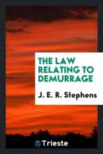 The Law Relating to Demurrage