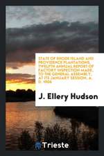 State of Rhode Island and Providence Plantations. Twelfth Annual Report of Factory Inspection Made, to the General Assembly, at Its January Session, A