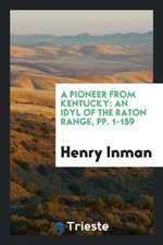 A Pioneer from Kentucky: An Idyl of the Raton Range, Pp. 1-159