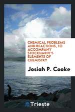 Chemical Problems and Reactions, to Accompany Stockhardt's Elements of Chemistry