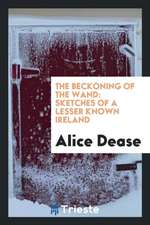 The Beckoning of the Wand: Sketches of a Lesser Known Ireland