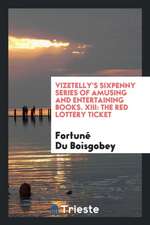 Vizetelly's Sixpenny Series of Amusing and Entertaining Books. XIII: The Red Lottery Ticket