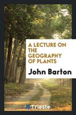 A Lecture on the Geography of Plants