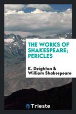 The Works of Shakespeare; Pericles