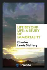 Life Beyond Life: A Study of Immortality