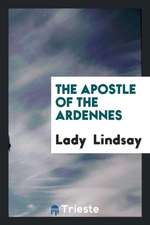 The Apostle of the Ardennes