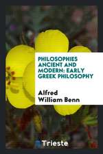 Philosophies Ancient and Modern: Early Greek Philosophy