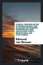 Clinical Treatises on the Symptomatology and Diagnosis of Disorders of Respiration and Circulation. Part II: Bradycardia and Tachycardia