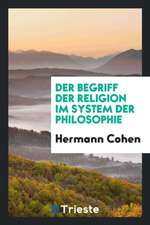 Der Begriff Der Religion in System Der Philosophie