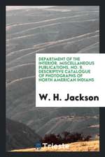 Descriptive Catalogue of Photographs of North American Indians