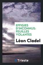 Effigies d'Inconnus: Feuilles Volantes