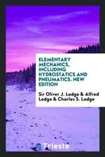 Elementary Mechanics, Including Hydrostatics and Pneumatics