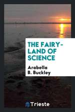 The Fairy-Land of Science