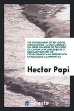 The Government of Religious Communities: A Commentary on Three Chapters of ...