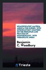 Homoeopathic Materia Medica for Nurses: With Introductory Chapters on the ...