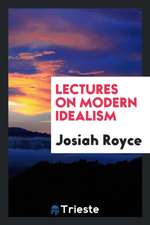 Lectures on Modern Idealism