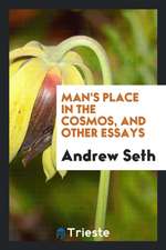 Man's Place in the Cosmos, and Other Essays