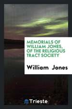 Memorials of William Jones, by His Eldest Son [w.H.R. Jones].