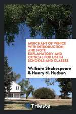 Merchant of Venice with Introduction, and Note Explanatory and Critical for ...