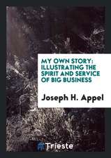 My Own Story: Illustrating the Spirit and Service of Big Business