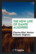 The New Life of Dante Alighieri