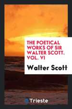 The Poetical Works of Sir Walter Scott