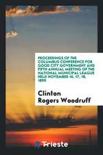 Proceedings of the ... National Conference for Good City Government and of the ... Annual ...