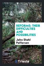 Reforms: Their Difficulties and Possibilities